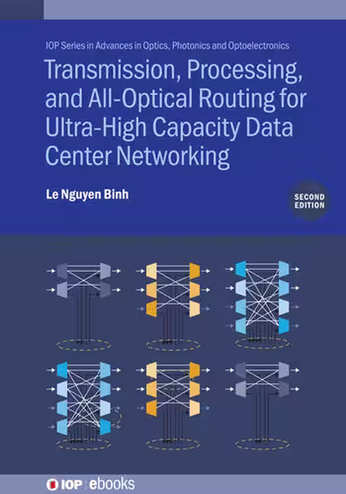 خرید و دانلود نسخه کامل کتاب Transmission, Processing, and All-Optical Routing for Ultra-High Capacity Data Center Networking