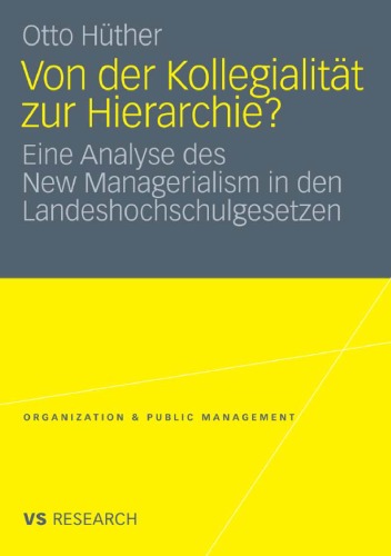 خرید و دانلود نسخه کامل کتاب Von der Kollegialität zur Hierarchie: Eine Analyse des New Managerialism in den Landeshochschulgesetzen