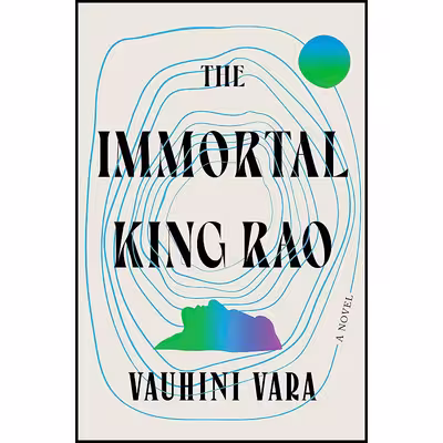 کتاب The Immortal King Rao اثر Vauhini Vara انتشارات W. W. Norton AND Company