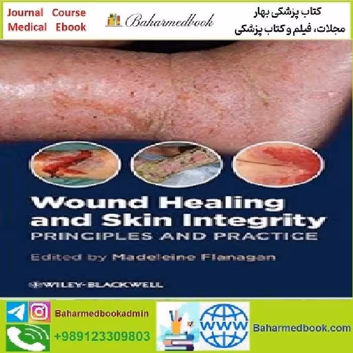 Wound Healing and Skin Integrity Principles and Practice TRUE