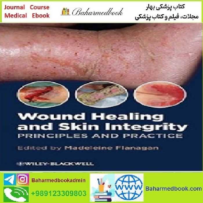Wound Healing and Skin Integrity Principles and Practice TRUE