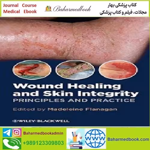 Wound Healing and Skin Integrity Principles and Practice TRUE