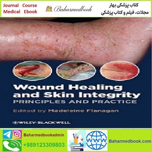 Wound Healing and Skin Integrity Principles and Practice TRUE
