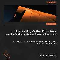 خرید و دانلود نسخه کامل کتاب Pentesting Active Directory and Windows-based Infrastructure: A comprehensive practical guide to penetration testing