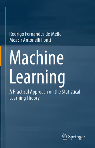خرید و دانلود نسخه کامل کتاب Machine Learning: a Practical Approach on the Statistical Learning Theory