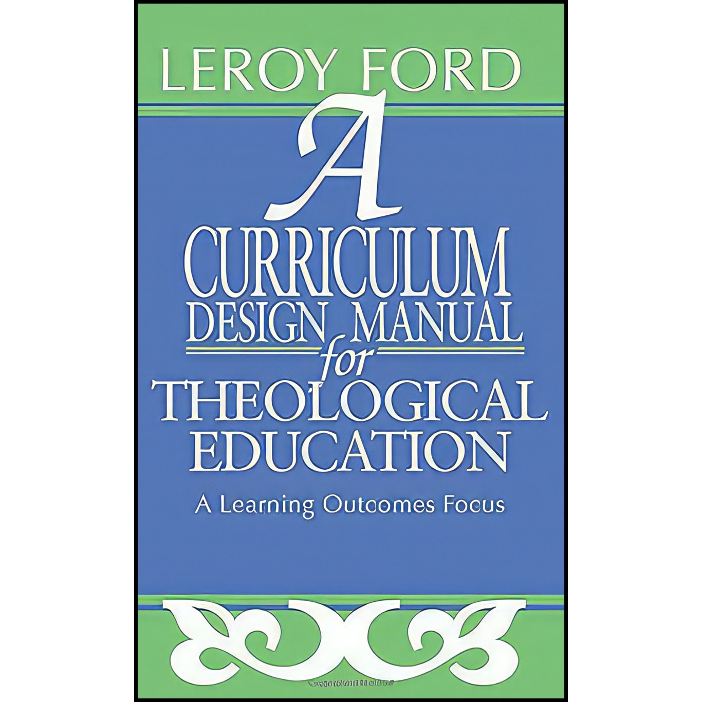 کتاب زبان اصلی A Curriculum Design Manual for Theological Education