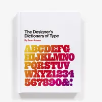 کتاب The Designer's Dictionary of Type اثر Sean Adams انتشارات  انتشارات آبرامز