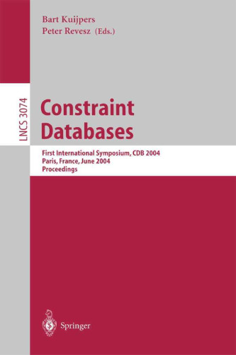 خرید و دانلود نسخه کامل کتاب Constraint Databases: First International Symposium, CDB 2004, Paris, France, June 12-13, 2004. Proceedings