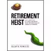کتاب Retirement Heist اثر Ellen E. Schultz and Nicole Vilencia انتشارات Blackstone, Inc.