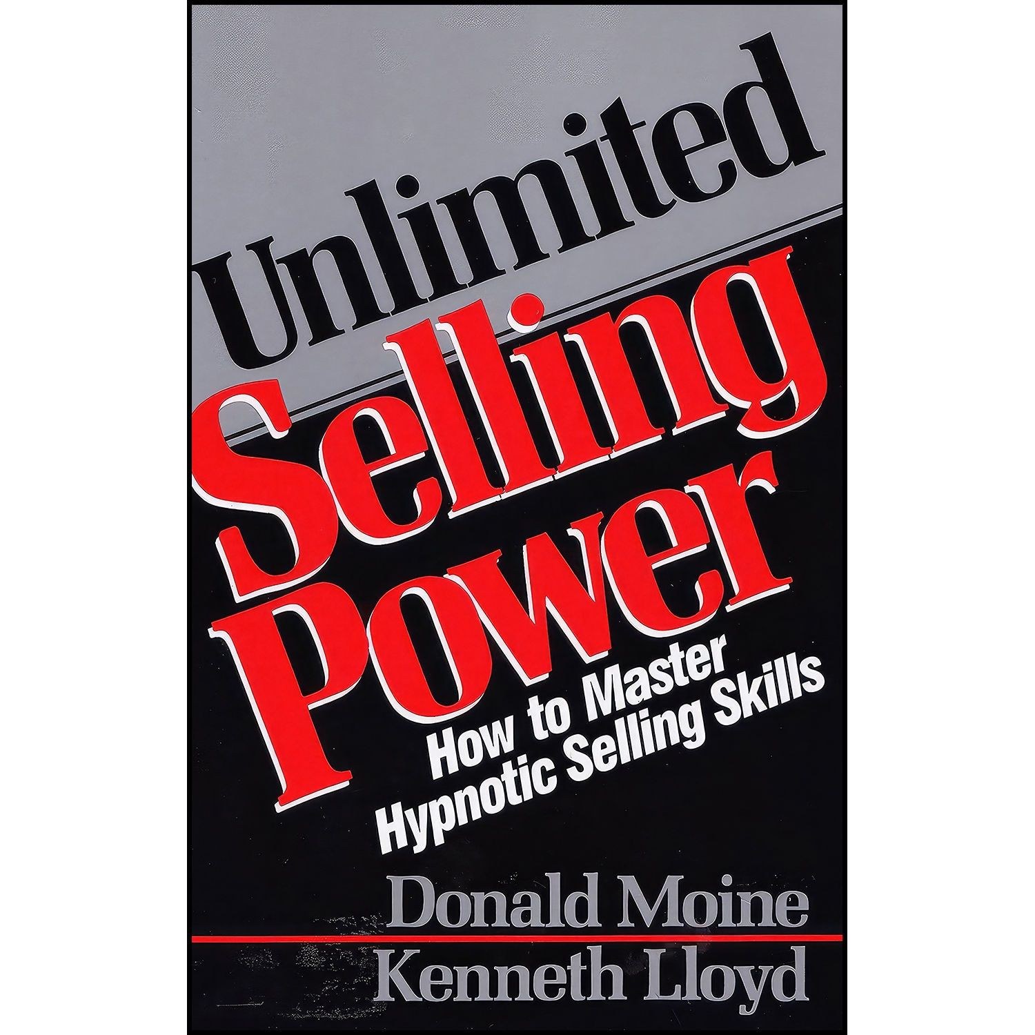 کتاب زبان اصلی Unlimited Selling Power اثر Donald Moine and Kenneth Lloyd