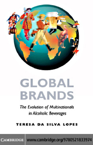 خرید و دانلود نسخه کامل کتاب Global Brands: The Evolution of Multinationals in Alcoholic Beverages