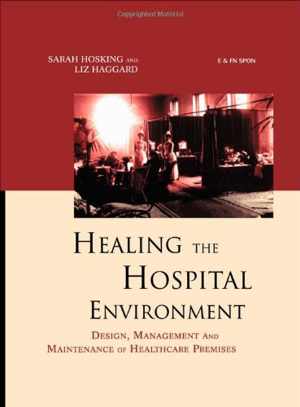 [PDF] دانلود کتاب Healing The Hospital Environment - Design, Maintenance And Management Of Healthcare Premises, 1999