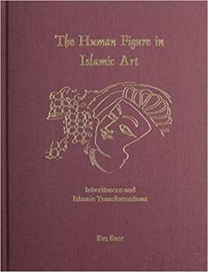 [PDF] دانلود کتاب The Human Figure In Islamic Art - Inheritances And Islamic Transformations, 2004