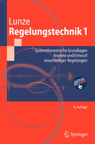 خرید و دانلود نسخه کامل کتاب Regelungstechnik 1: Systemtheoretische Grundlagen, Analyse und Entwurf einschleifiger Regelungen