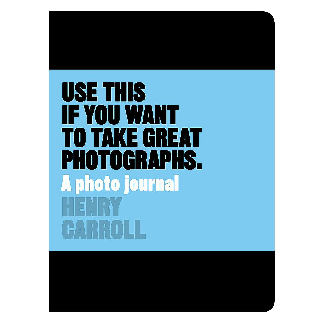 کتاب Use This if You Want to Take Great Photographs: A Photo Journal اثر Henry Carroll انتشارات Laurence King