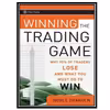 کتاب Winning the Trading Game: Why 95% of Traders Lose and What You Must Do To اثر Noble DraKoln انتشارات مؤلفین طلایی