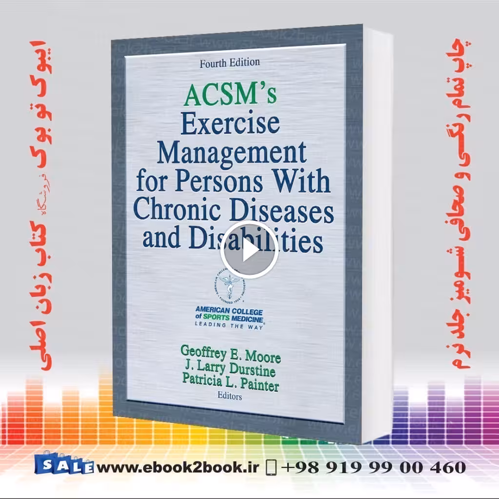 ACSM’s Exercise Management for Persons With Chronic Diseases and Disabilities Fourth Edition