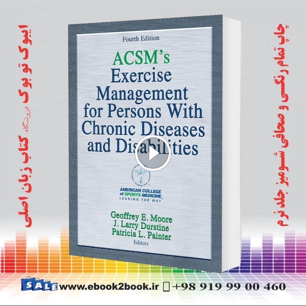 ACSM’s Exercise Management for Persons With Chronic Diseases and Disabilities Fourth Edition