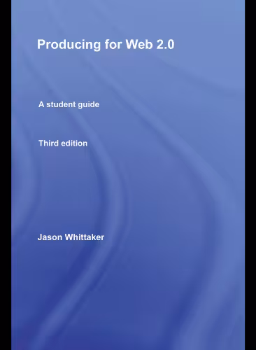 خرید و دانلود نسخه کامل کتاب Producing for Web 2.0: A Student Guide (Media Skills)