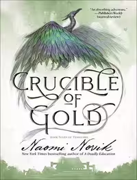 Crucible of Gold (Temeraire Book 7) بوته طلا (بدون حذفیات)