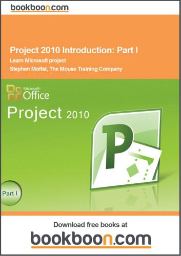 خرید و دانلود نسخه کامل کتاب Project 2010 Introduction. Part I. Learn Microsoft Project