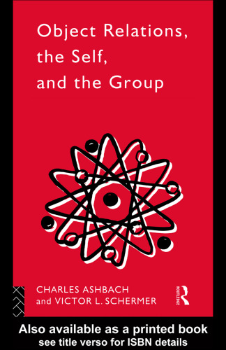 خرید و دانلود نسخه کامل کتاب Object Relations, the Self and the Group (International Library of Group Psychotherapy and Group Processes)