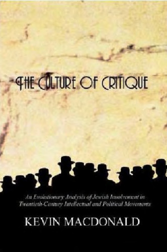 خرید و دانلود نسخه کامل کتاب The Culture of Critique: An Evolutionary Analysis of Jewish Involvement in Twentieth-Century Intellectual and Political Movements