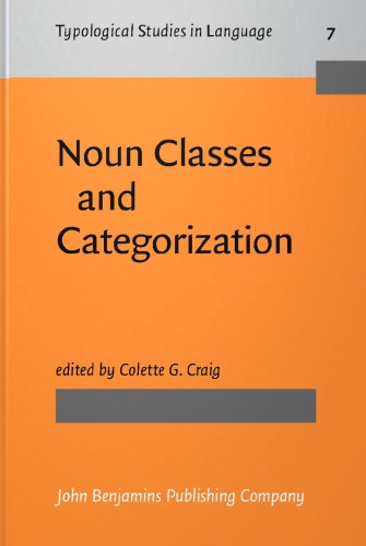 خرید و دانلود نسخه کامل کتاب Noun Classes and Categorization: Proceedings of a Symposium on Categorization and Noun Classification, Eugene, Oregon, October 1983