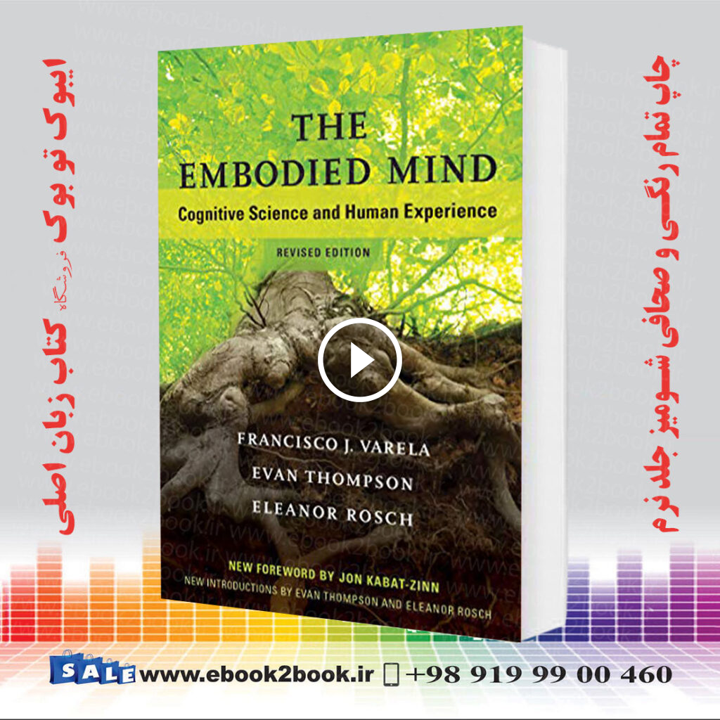 The Embodied Mind, revised edition: Cognitive Science and Human Experience