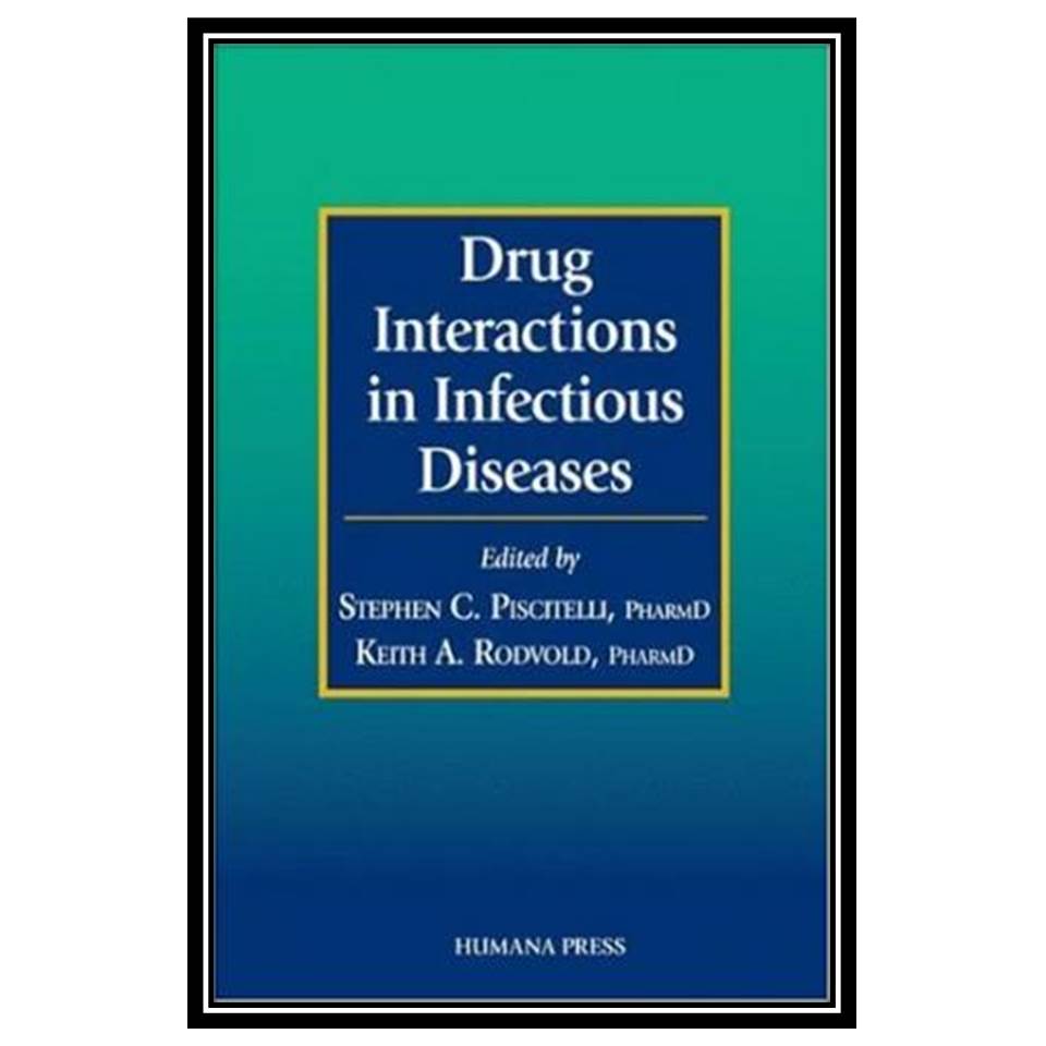 کتاب Drug Interactions in Infectious Diseases اثر جمعی از نویسندگان انتشارات مؤلفین طلایی