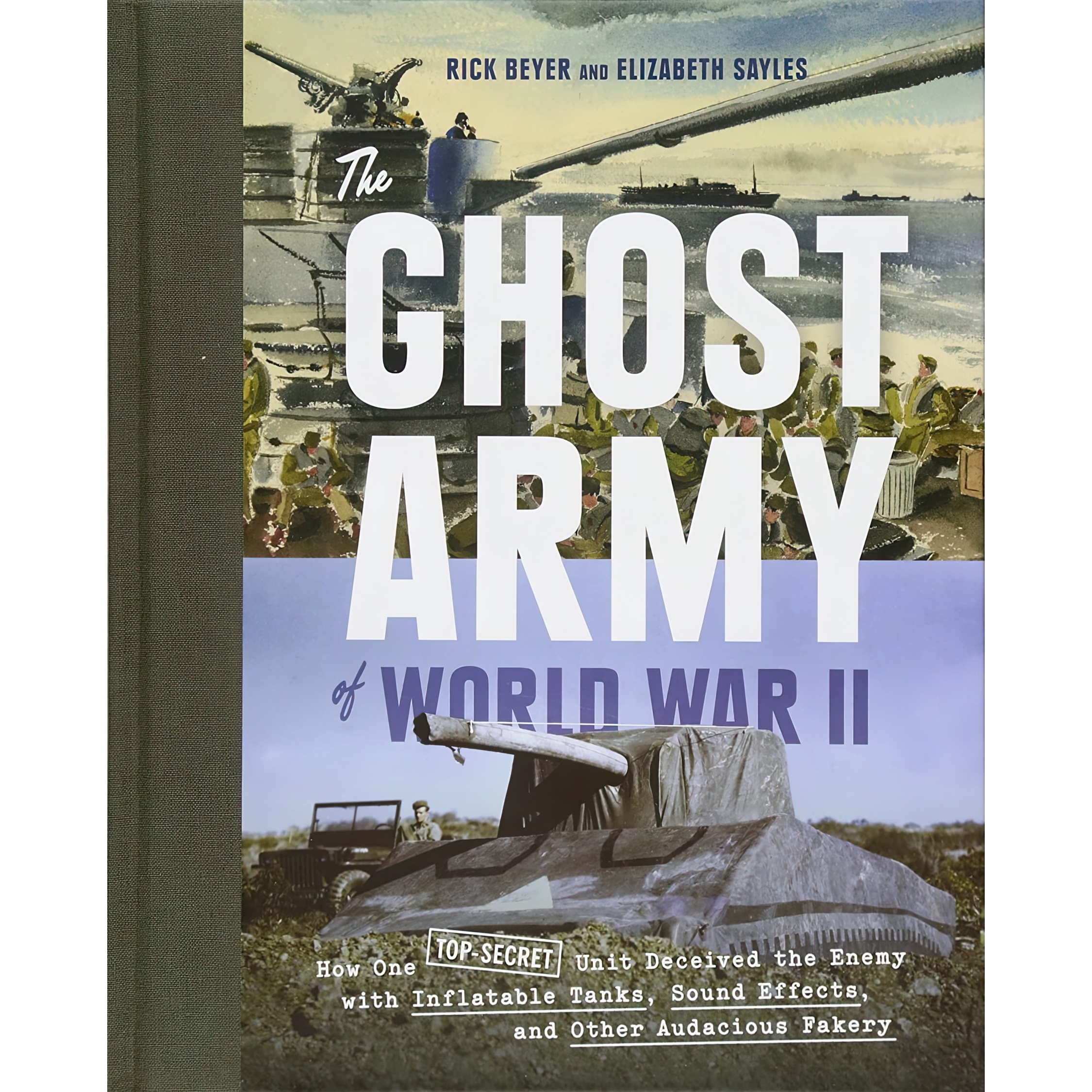 کتاب The Ghost Army of World War II اثر Rick Beyer and Elizabeth Sayles انتشارات Princeton Architectural Press