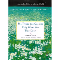 کتاب The Things You Can See Only When You Slow Down اثر Haemin Sunim and Chi-Young Kim انتشارات پنگوئین