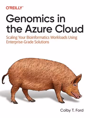 خرید و دانلود نسخه کامل کتاب Genomics in the Azure Cloud: Scaling Your Bioinformatics Workloads Using Enterprise-Grade Solutions