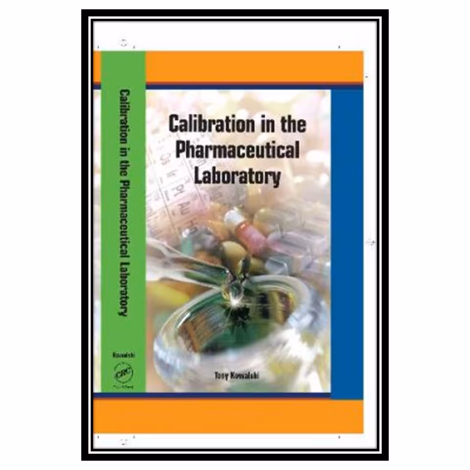 کتاب Calibration in the Pharmaceutical Laboratory اثر Kowalski T انتشارات مؤلفین طلایی