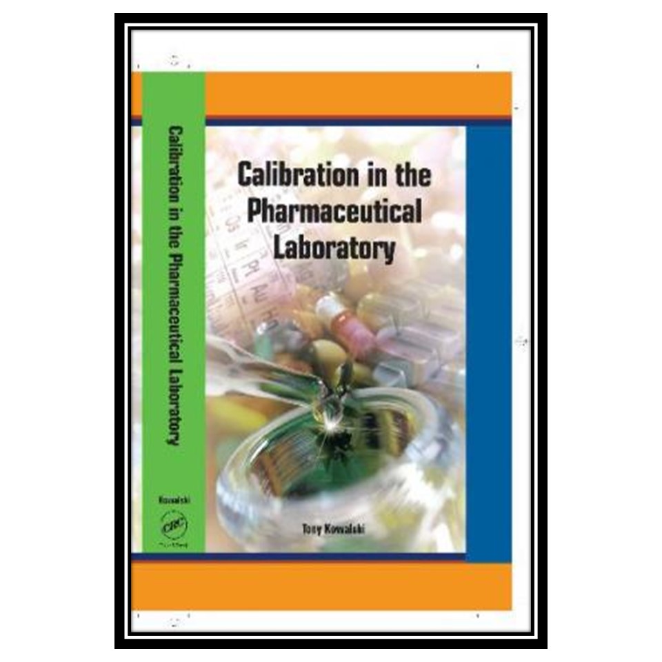 کتاب Calibration in the Pharmaceutical Laboratory اثر Kowalski T انتشارات مؤلفین طلایی