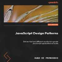 خرید و دانلود نسخه کامل کتاب JavaScript Design Patterns: Deliver fast and efficient production-grade JavaScript applications at scale