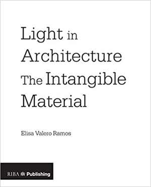  دانلود کتاب Light In Architecture - The Intangible Material, 2019 - دانلود کتاب های دانشگاهی