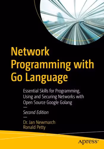 خرید و دانلود نسخه کامل کتاب Network Programming with Go Language : Essential Skills for Programming, Using and Securing Networks with Open Source Google Golang