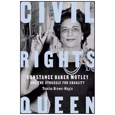 کتاب Civil Rights Queen اثر Tomiko Brown-Nagin انتشارات Pantheon