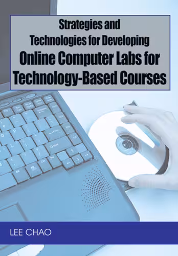 خرید و دانلود نسخه کامل کتاب Strategies and Technologies for Developing Online Computer Labs for Technology-based Courses