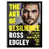 کتاب The Art of Resilience: Strategies for an Unbreakable Mind and Body اثر Ross Edgley انتشارات مؤلفین طلایی