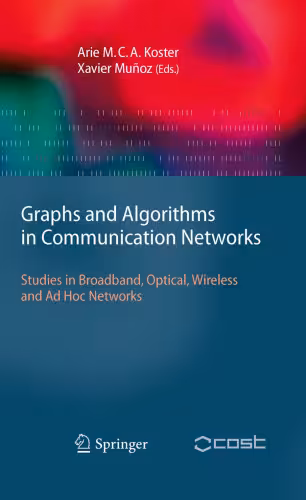 خرید و دانلود نسخه کامل کتاب Graphs and Algorithms in Communication Networks: Studies in Broadband, Optical, Wireless and Ad Hoc Networks