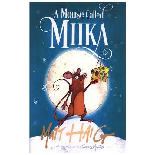 کتاب A Mouse Called Mika (موشی به نام میکا) اثر مت هیگ