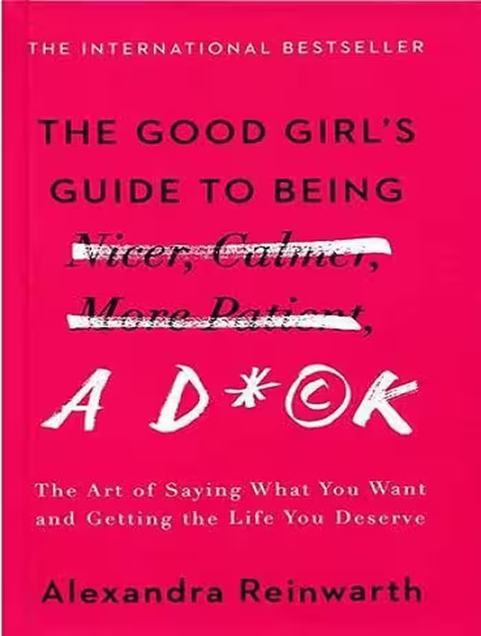 The Good Girls Guide to Being a D*ck