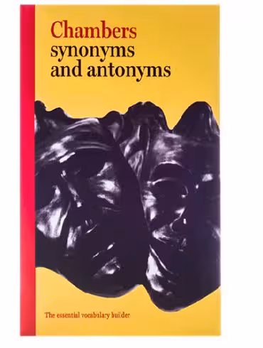 Chambers Synonyms and Antonyms