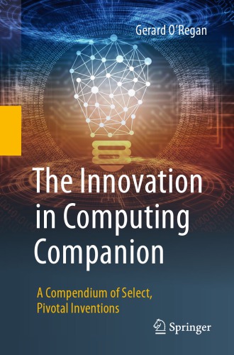خرید و دانلود نسخه کامل کتاب The Innovation in Computing Companion: A Compendium of Select, Pivotal Inventions