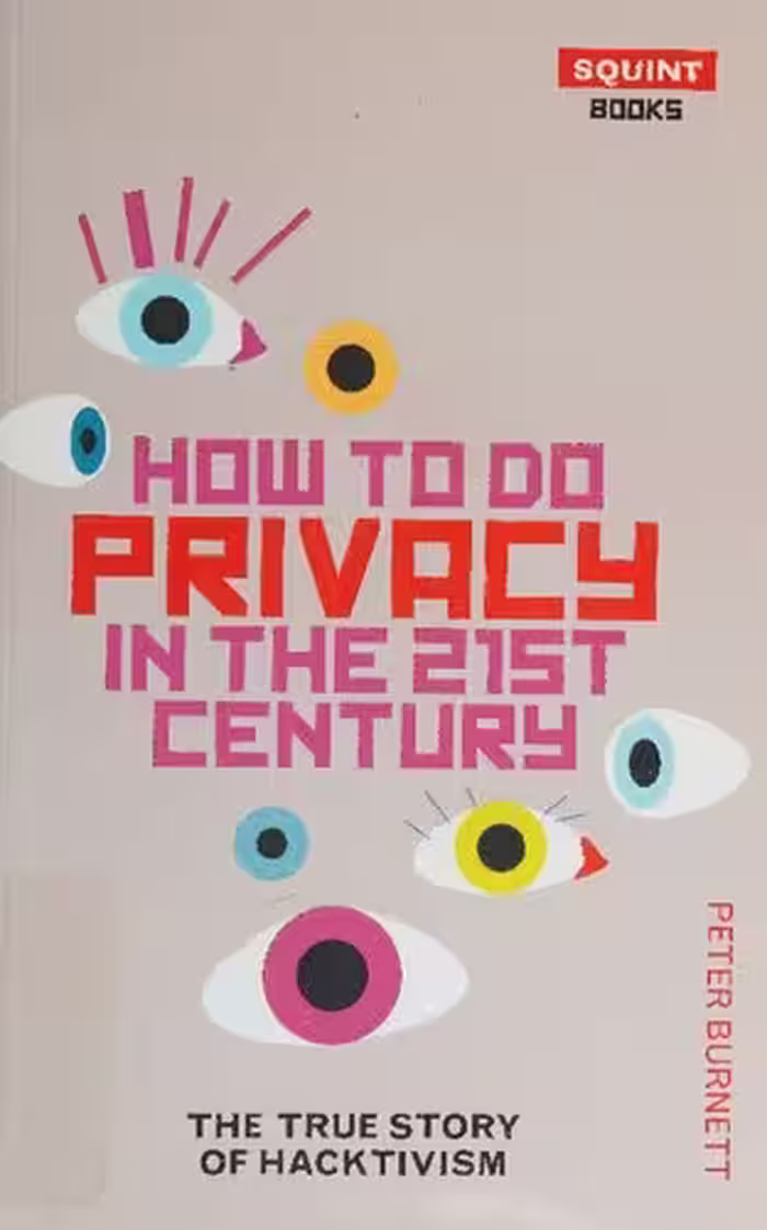 خرید و دانلود نسخه کامل کتاب How to do Privacy in the 21st Century: The True Story of Hacktivism