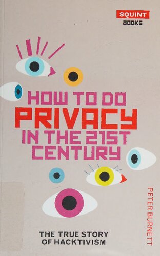 خرید و دانلود نسخه کامل کتاب How to do Privacy in the 21st Century: The True Story of Hacktivism
