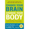 کتاب Change Your Brain Change Your Body اثر Daniel G. Amen, M.D انتشارات تازه ها
