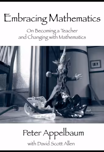 خرید و دانلود نسخه کامل کتاب Embracing mathematics: on becoming a teacher and changing with mathematics